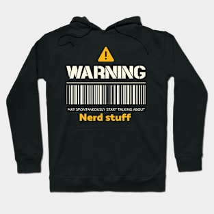 Warning may spontaneously start talking about nerd stuff Hoodie